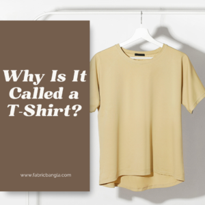 Why Is It Called a T-Shirt?